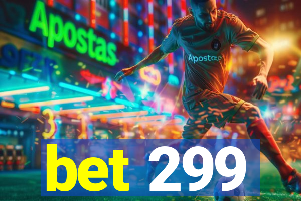 bet 299